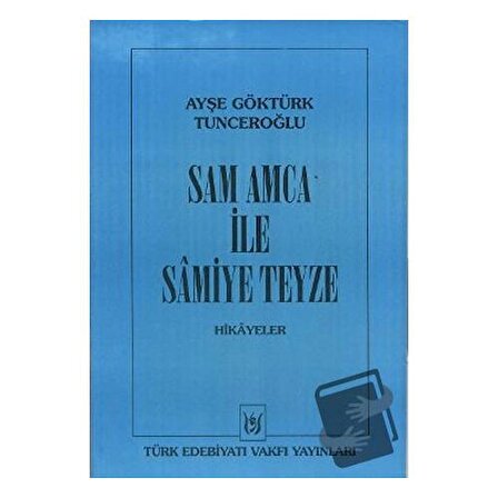 Sam Amca ile Samiye Teyze / Türk Edebiyatı Vakfı Yayınları / Ayşe Göktürk