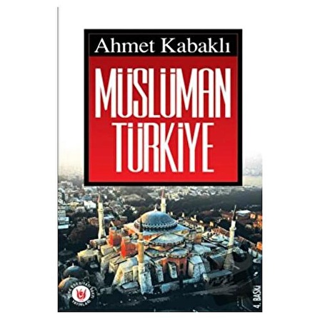 Müslüman Türkiye / Türk Edebiyatı Vakfı Yayınları / Ahmet Kabaklı