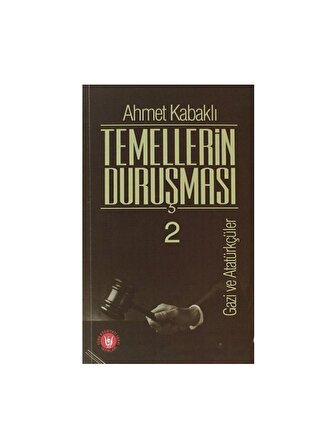 Temellerin Duruşması 2 - Ahmet Kabaklı