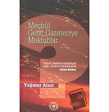 Meçhul Genç Gazeteciye Mektublar / Türk Edebiyatı Vakfı Yayınları / Yağmur Atsız