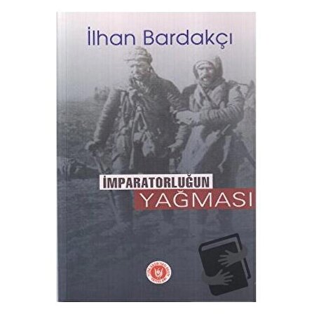 İmparatorluğun Yağması / Türk Edebiyatı Vakfı Yayınları / İlhan Bardakçı