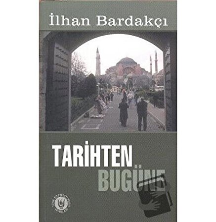 Tarihten Bugüne / Türk Edebiyatı Vakfı Yayınları / İlhan Bardakçı