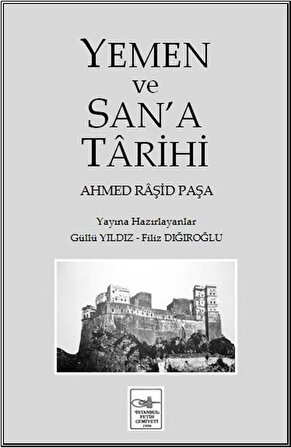 Yemen ve San'a Tarihi / Ahmed Raşid Paşa