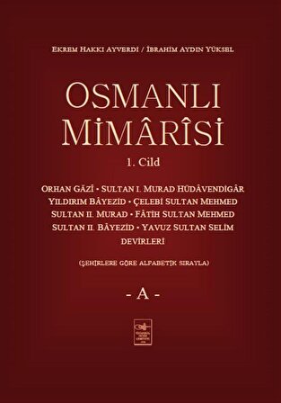 Osmanlı Mimarisi 1. Cilt (A) / Ekrem Hakkı Ayverdi
