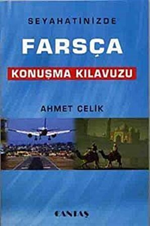 Seyahatinizde Farsça Konuşma Kılavuzu / Ahmet Çelik