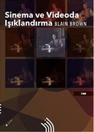 Sinema ve Videoda Işıklandırma (Karton Kapak) / Blain Brown