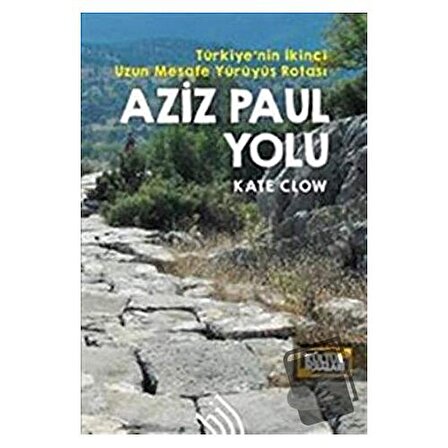 Aziz Paul Yolu: Türkiye'nin İkinci Uzun Mesafe Yürüyüş Rotası / Hil Yayınları /