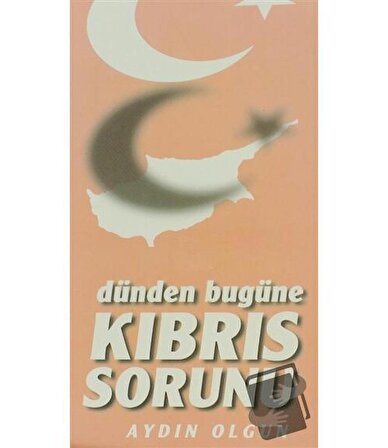 Dünden Bugüne Kıbrıs Sorunu / Kastaş Yayınları / Aydın Olgun