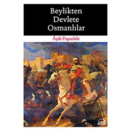 Beylikten Devlete Osmanlılar / Örgün Yayınları / Aşık Paşazade
