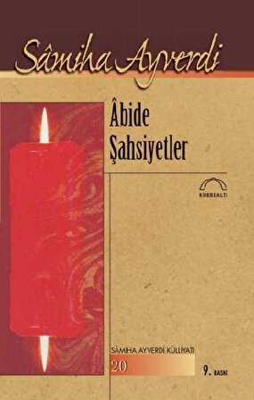 Abide Şahsiyetler - Samiha Ayverdi - Kubbealtı Neşriyatı Yayıncılık
