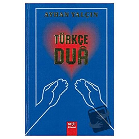 Türkçe Dua (Ciltli) / Geçit Kitabevi / Ayhan Yalçın