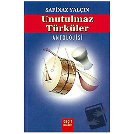 Unutulmaz Türküler Antolojisi / Geçit Kitabevi / Safinaz Yalçın