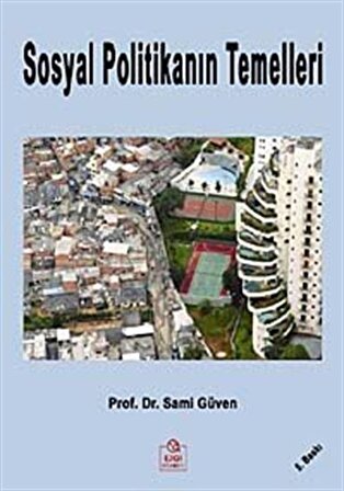 Sosyal Politikanın Temelleri / Prof.Dr. Sami Güven