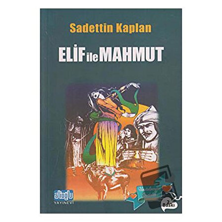 Elif ile Mahmut / Alioğlu Yayınları / Sadettin Kaplan