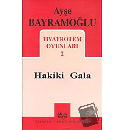 Tiyatrotem Oyunları 2 : Hakiki Gala / Mitos Boyut Yayınları / Ayşe Bayramoğlu