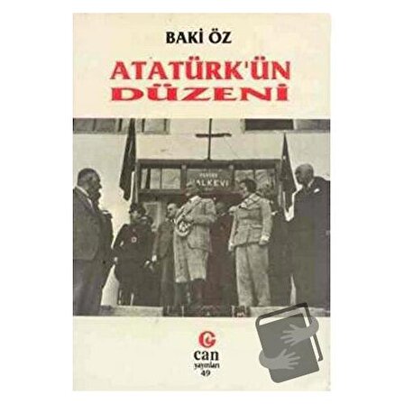 Atatürk’ün Düzeni / Can Yayınları (Ali Adil Atalay) / Baki Öz