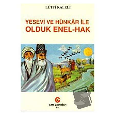 Yesevi ve Hünkar ile Olduk Enel Hak / Can Yayınları (Ali Adil Atalay) / Lütfi Kaleli