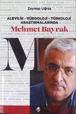 Alevilik - Kürdoloji - Türkoloji Araştırmalarında Mehmet Bayrak