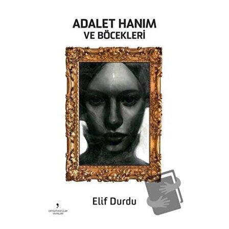 Adalet Hanım ve Böcekleri / Ortaoyuncular Yayınları / Elif Durdu