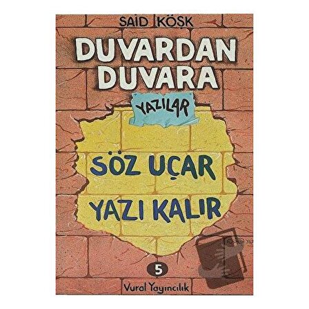 Söz Uçar Yazı Kalır - Duvardan Duvara Yazılar 5