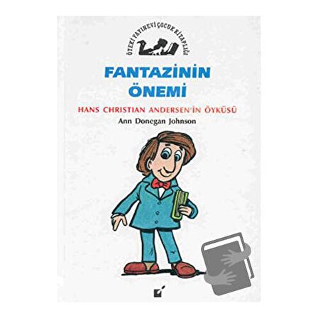 Fantezinin Önemi   Hans Christian Andersen'nın Öyküsü / Öteki Yayınevi / Ann