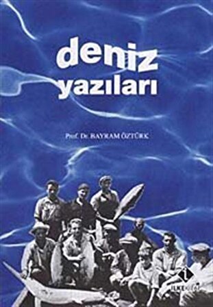 Deniz Yazıları / Prof. Dr. Bayram Öztürk