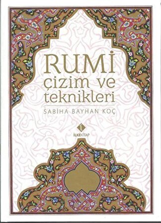 Rumi Çizim ve Teknikleri / Sabiha Bayhan Koç