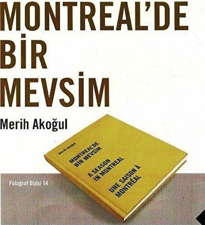 Montreal'de Bir Mevsim / Merih Akoğul