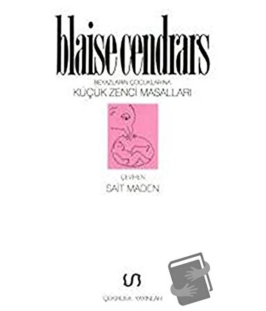 Beyazların Çocuklarına Küçük Zenci Masalları / Çekirdek Yayınları / Blaise