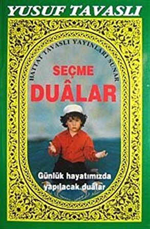 Seçme Dualar & Günlük Hayatımızda Yapılacak Dualar (Kod: D-23) / Yusuf Tavaslı