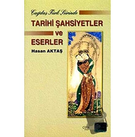 Çağdaş Türk Şiirinde Tarihi Şahsiyetler ve Eserler / Çizgi Kitabevi Yayınları /