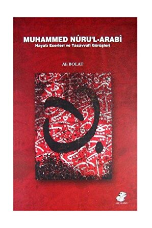 Muhammed Nuru'l-arabi & Hayatı Eserleri Ve Tasavvufi Görüşleri