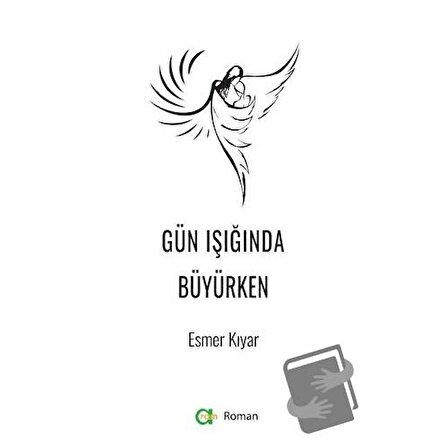 Gün Işığında Büyürken / Aram Yayınları / Esmer Kıyar