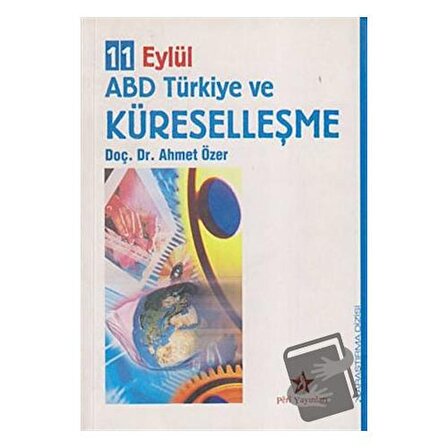 11 Eylül ABD Türkiye ve Küreselleşme / Peri Yayınları / Ahmet Özer