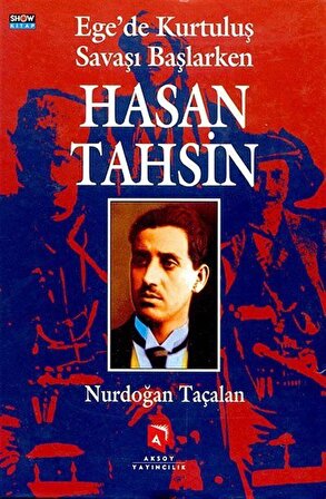 Egede Kurtuluş Savaşı Başlarken Hasan Tahsin / Nurdoğan Taçalan