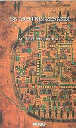 İbn Arabi'nin Menakibi / Mehmed Receb Hilmi