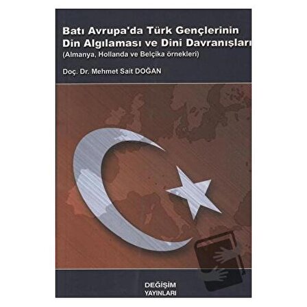 Batı Avrupa'da Türk Gençlerinin Din algılaması ve Dini Davranışları / Değişim