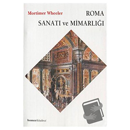 Roma Sanatı ve Mimarlığı / Homer Kitabevi / Mortimer Wheeler