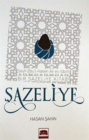 Şazeliye & Bir Şazeliye Kitabı / Hasan Şahin