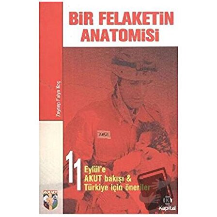 Bir Felaketin Anatomisi / Kapital Kitapları / Zeynep Fulya Koç