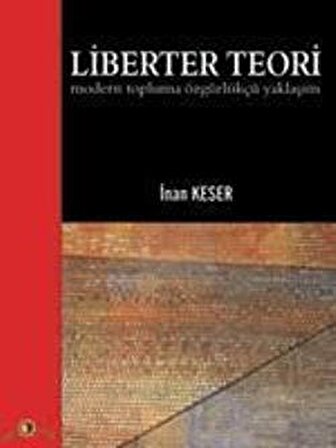 Liberter Teori Modern Topluma Özgürlükçü Yaklaşım