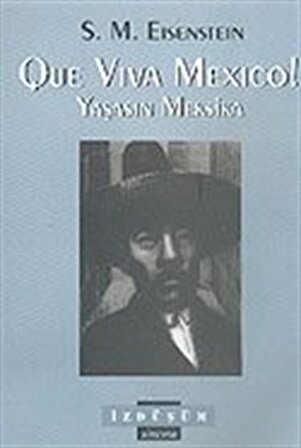 Yaşasın Meksika & Que Vıva Mexıco! / Sergey M. Eisenstein