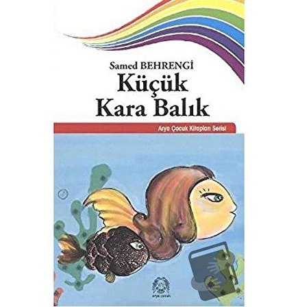 Küçük Kara Balık / Arya Yayıncılık / Samed Behrengi