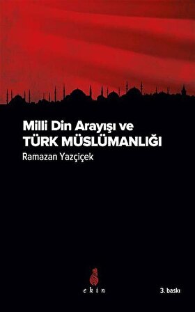 Milli Din Arayışı ve Türk Müslümanlığı / Ramazan Yazçiçek