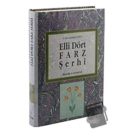 Elli Dört Farz Şerhi (Ciltli) / Bedir Yayınları / A. Kemaleddin Üstün