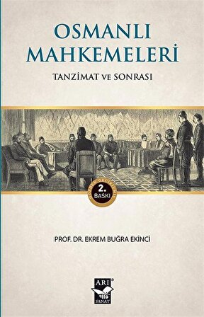 Osmanlı Mahkemeleri / Tanzimat ve Sonrası / Prof. Dr. Ekrem Buğra Ekinci