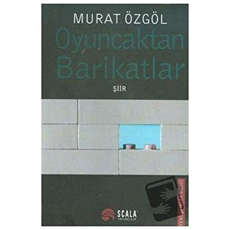 Oyuncaktan Barikatlar / Scala Yayıncılık / Murat Özgöl