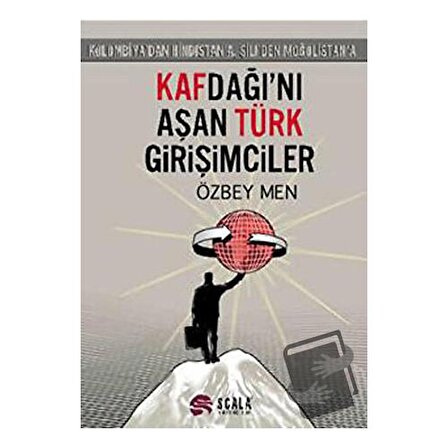 Kafdağı’nı Aşan Türk Girişimciler / Scala Yayıncılık / Özbey Men