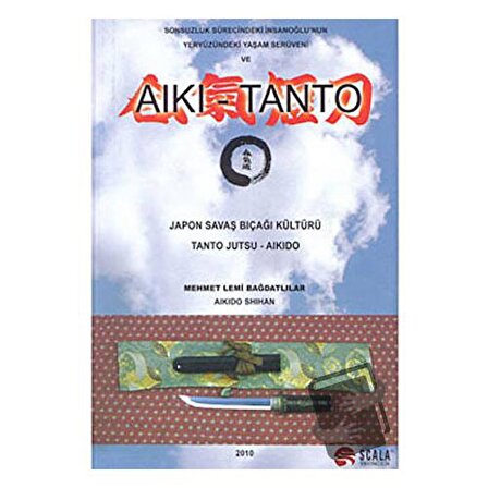 Japon Savaş Bıçağı Kültürü   Tanto Jutsu   Aikido / Scala Yayıncılık / Mehmet