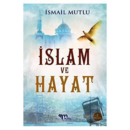 İslam Ve Hayat / Mutlu Yayınevi / İsmail Mutlu